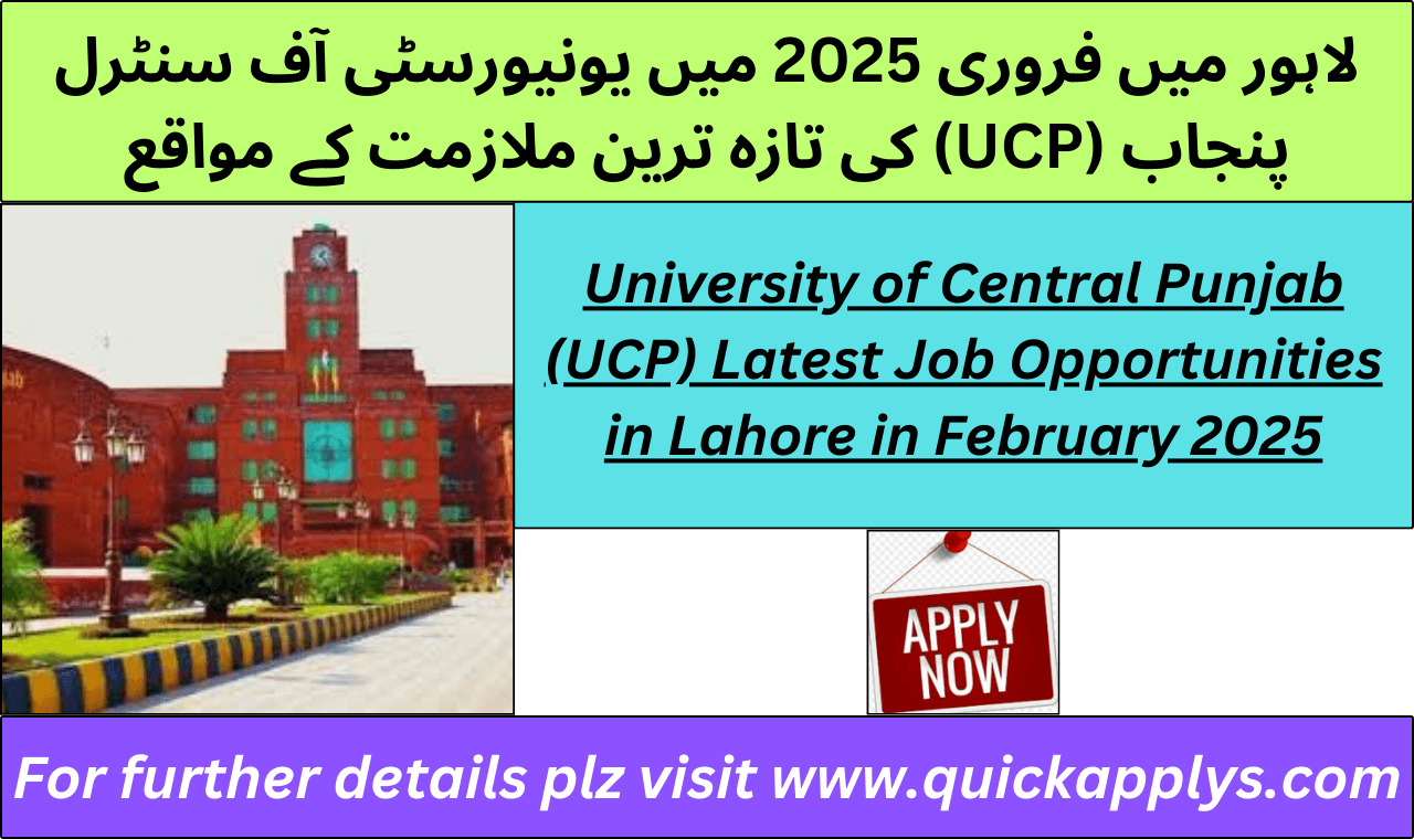 University of Central Punjab (UCP) Latest Job Opportunities in Lahore in February 2025